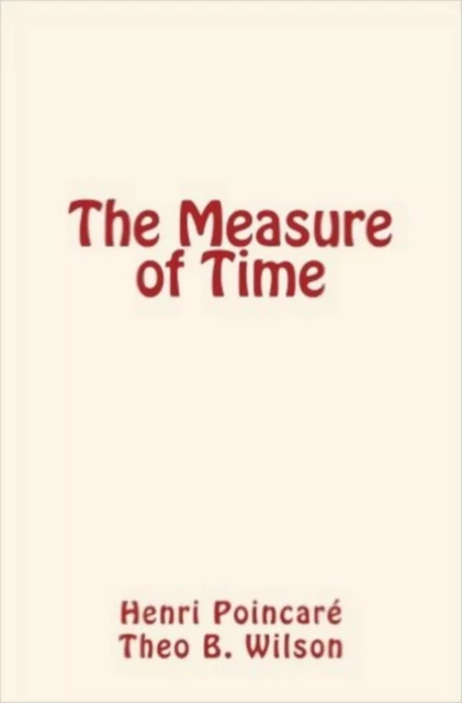 The Measure of Time - Henri Poincaré, Theo B. Wilson - Editions Le Mono