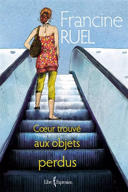 Cœur trouvé aux objets perdus - Francine Ruel - Libre Expression