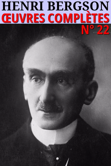 Henri Bergson - Oeuvres complètes - Henri Bergson - lci-eBooks