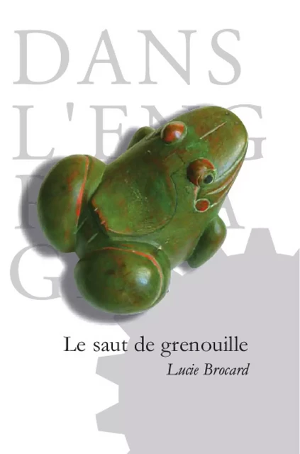 Le Saut de grenouille - Lucie Brocard - Éditions Dans L'Engrenage