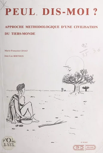 Peul, dis-moi ? - Jean-Luc Berthon, Marie-Françoise Cenat - FeniXX réédition numérique