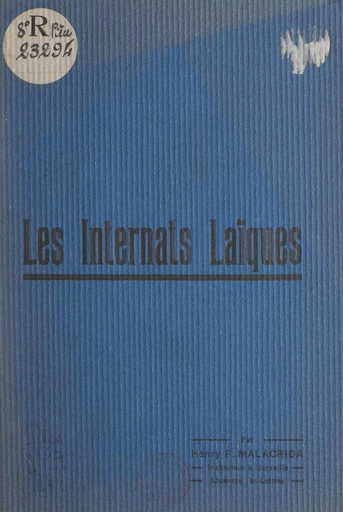 Les internats laïques - Henry-F. Malacrida - FeniXX réédition numérique