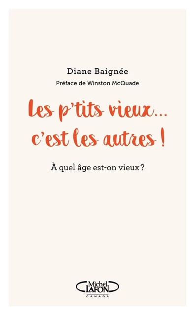 Les P'tits vieux... c'est les autres ! - Diane Baignée - Michel Lafon Canada