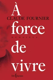 À force de vivre