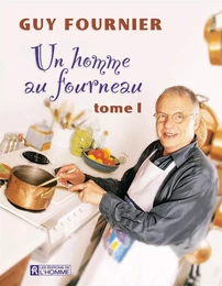 Un homme au fourneau - Tome 1