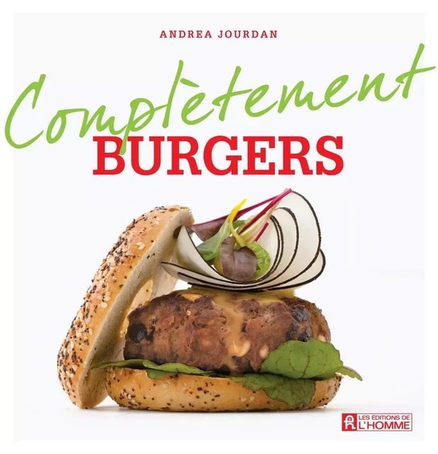 Complètement burgers - Andrea Jourdan - Les Éditions de l'Homme