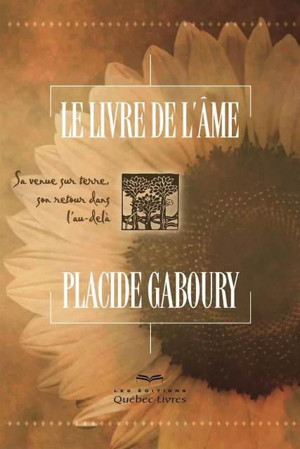 Le livre de l'âme - Placide Gaboury - Les Éditions Québec-Livres