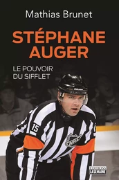 Stéphane Auger, le pouvoir du sifflet