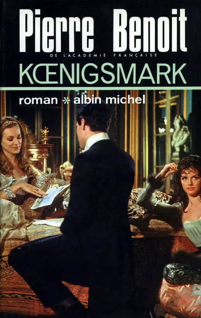 Kœnigsmark - Pierre Benoit - Albin Michel