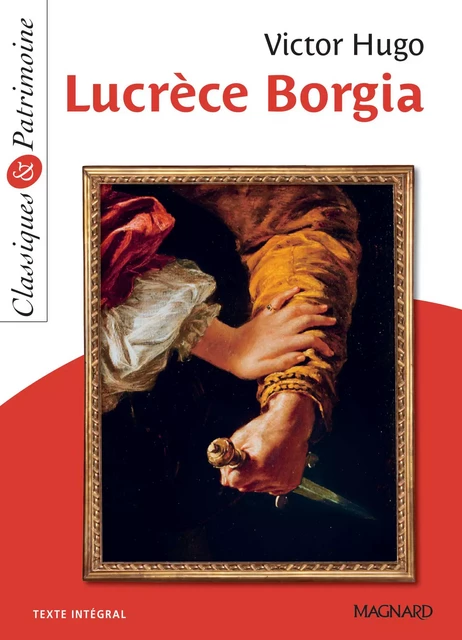 Lucrèce Borgia - Classiques et Patrimoine - Victor Hugo, Marc Stephan - Magnard