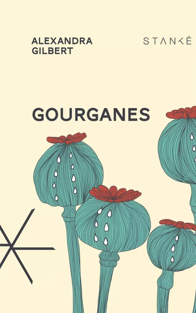 Gourganes - Alexandra Gilbert - Stanké