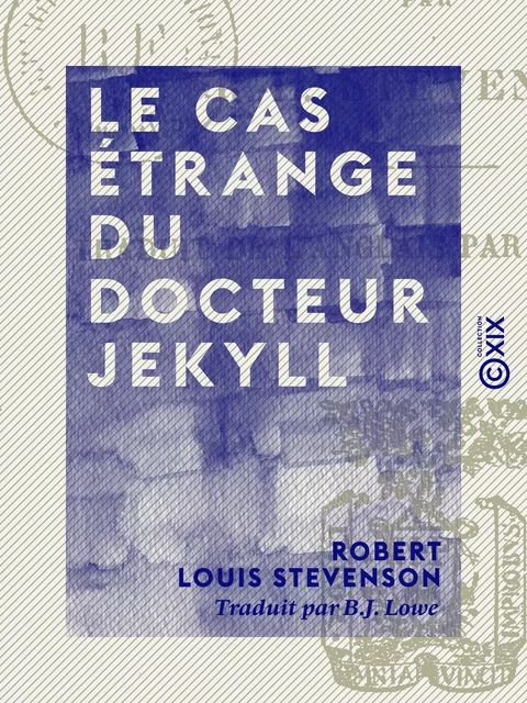 Le Cas étrange du docteur Jekyll - Robert-Louis Stevenson - Collection XIX