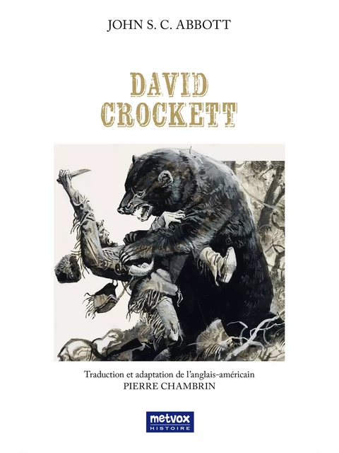 David Crockett - John S. C. Abbott - Metvox Publications