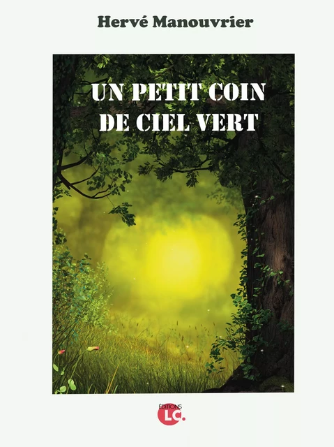 Un petit coin de ciel vert - Hervé Manouvrier - Editions LC.