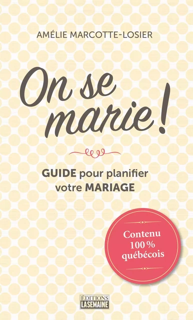 On se marie! - Amélie Marcotte-Losier - La Semaine