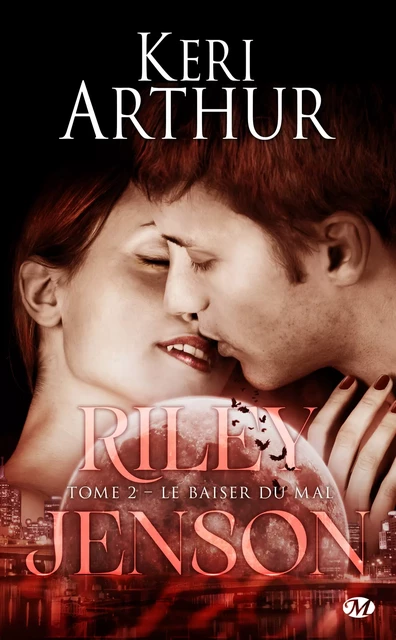 Riley Jenson, T2 : Le Baiser du mal - Keri Arthur - Milady