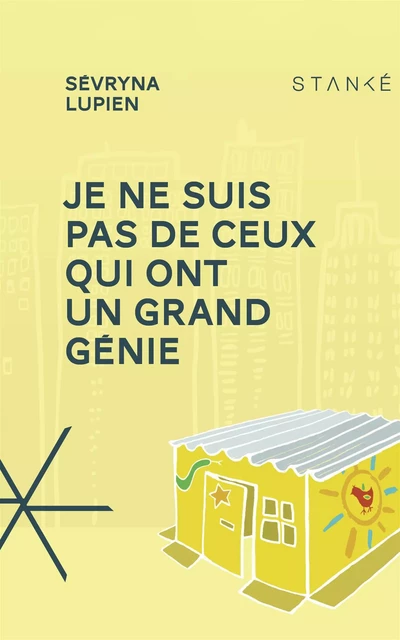 Je ne suis pas de ceux qui ont un grand génie - Sévryna Lupien - Stanké