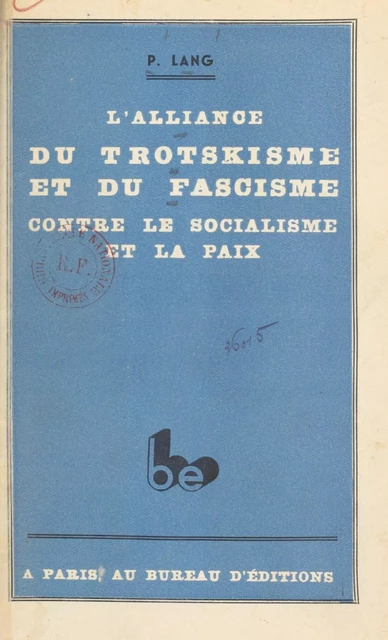 L'alliance du trotskisme et du fascisme contre le socialisme et la paix - P. Lang - FeniXX réédition numérique