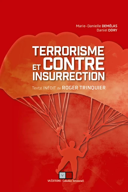 Terrorisme et contre-insurrection - Marie-Danielle Demélas, Daniel Dory, Roger Trinquier - VA Editions