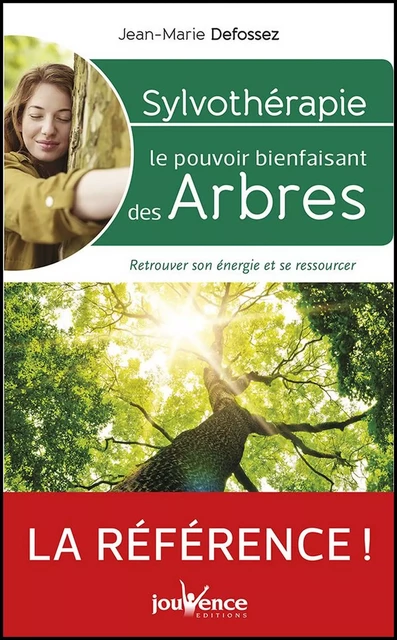 Sylvothérapie : le pouvoir bienfaisant des arbres - Jean-Marie Defossez - Éditions Jouvence