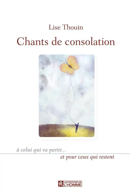 Chants de consolation - Lise Thouin - Les Éditions de l'Homme