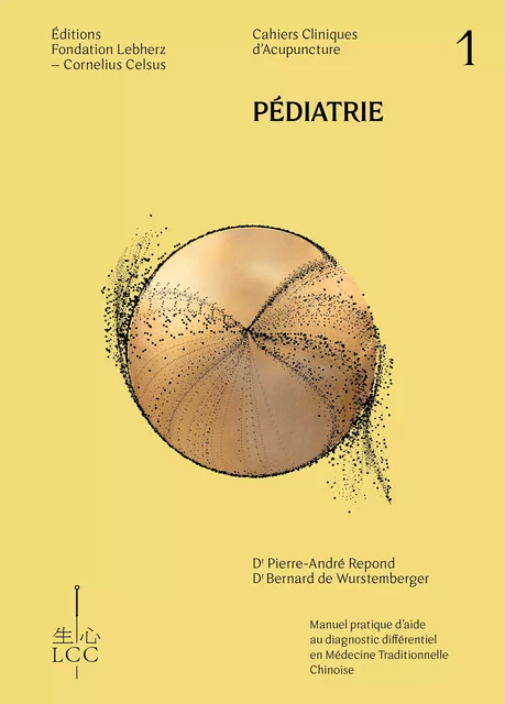 Pédiatrie - Acupuncture - Dr Bernard de Wurstemberger, Dr Pierre-André Repond - Éditions Fondation LCC