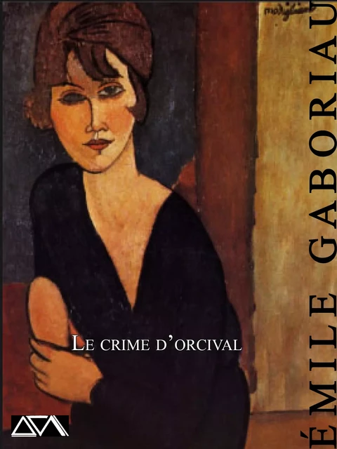 Le crime d'Orcival - Emile Gaboriau - A verba futuroruM