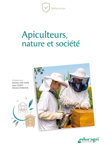 Apiculteurs, nature et société - Denise Van Dam, Jean Nizet, Van Dam Denise, Michel Streith - Éducagri éditions