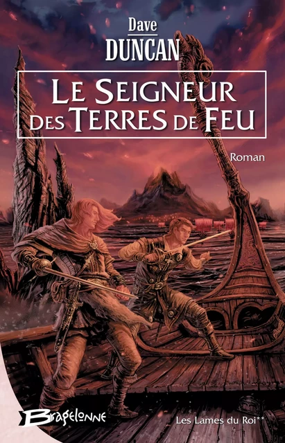 Les Lames du Roi, T2 : Le Seigneur des Terres de Feu - Dave Duncan - Bragelonne