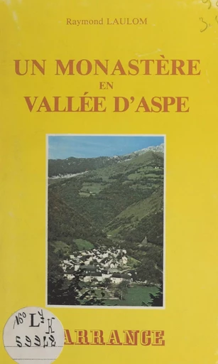 Sarrance, un monastère en vallée d'Aspe - Raymond Laulom - FeniXX réédition numérique