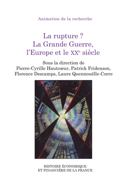 La rupture ? La Grande Guerre, l’Europe et le XXe siècle -  - Institut de la gestion publique et du développement économique