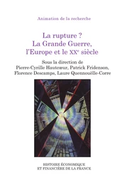 La rupture ? La Grande Guerre, l’Europe et le XXe siècle