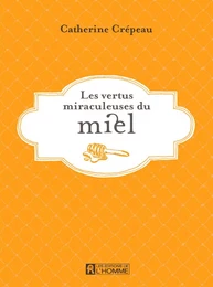 Les vertus miraculeuses du miel