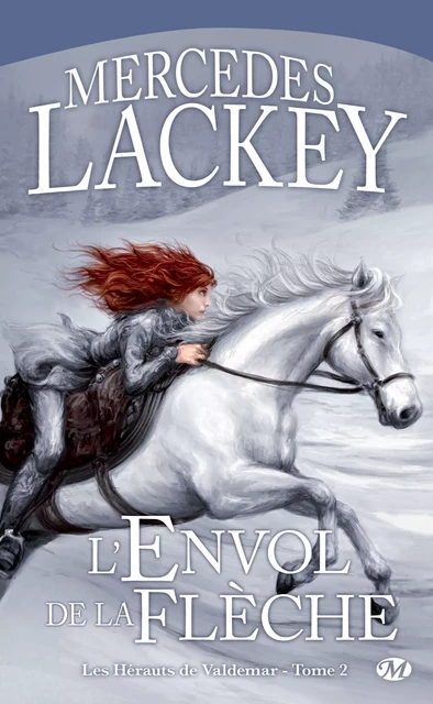 Les Hérauts de Valdemar, T2 : L'Envol de la Flèche - Mercedes Lackey - Bragelonne