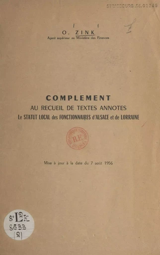 Complément au recueil de textes annotés "Le statut local des fonctionnaires d'Alsace et de Lorraine" - Oscar Zink - FeniXX réédition numérique