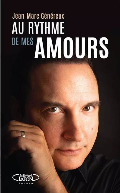 Au rythme de mes amours - Jean-Marc Généreux - Michel Lafon Canada