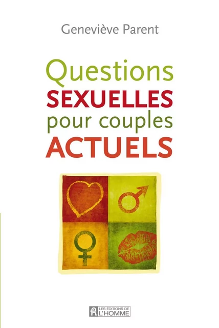 Questions sexuelles pour couples actuels - Geneviève Parent - Les Éditions de l'Homme