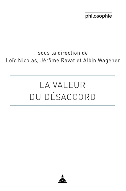 La valeur du désaccord -  - Éditions de la Sorbonne