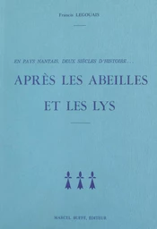 En Pays nantais, deux siècles d'histoire... après les abeilles et les lys