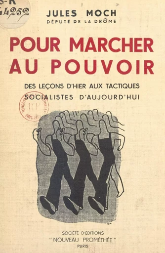 Pour marcher au pouvoir - Jules Moch - FeniXX réédition numérique