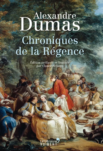 Chroniques de la Régence - Alexandre Dumas - La Librairie Vuibert