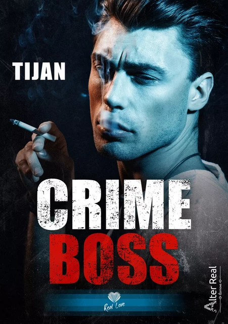 Crime Boss -  Tijan - Éditions Alter Real