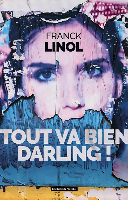 Tout va bien darling ! - Franck Linol - Moissons Noires