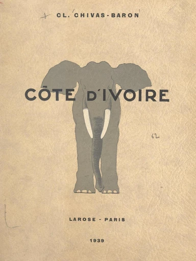 Côte d'Ivoire - Clotide Chivas-Baron - FeniXX réédition numérique