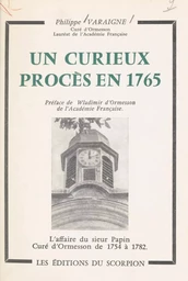 Un curieux procès en 1765 : l'affaire du sieur Papin, curé d'Ormesson de 1754 à 1782