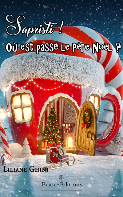 Sapristi ! Ou est passé le Père Noël ? - Liliane Ghini - Erato Editions