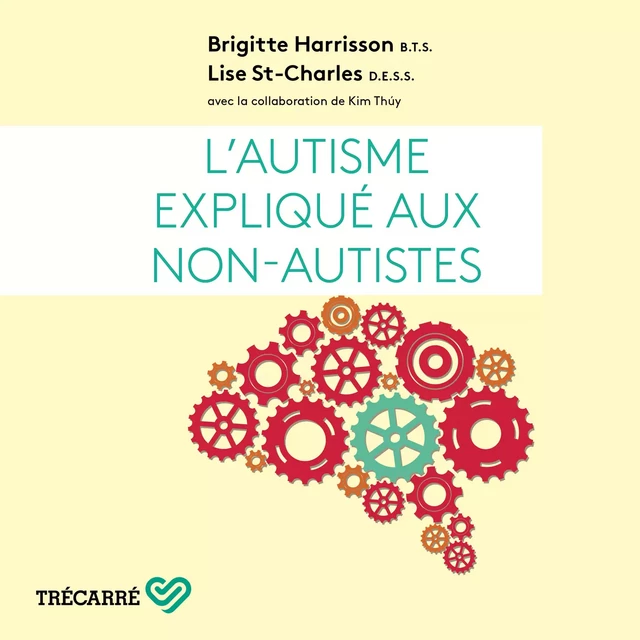 L’Autisme expliqué aux non-autistes - Brigitte Harrisson, Lise St-Charles - Kampus Média