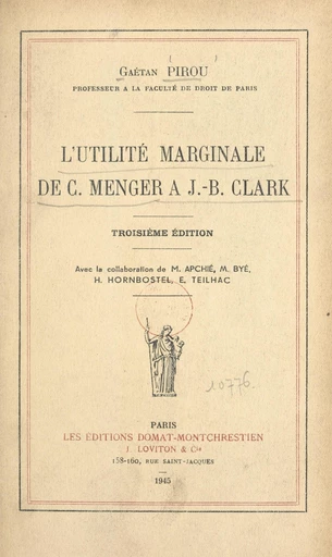 L'utilité marginale de C. Menger à J.-B. Clark - Gaëtan Pirou - FeniXX réédition numérique