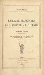 L'utilité marginale de C. Menger à J.-B. Clark