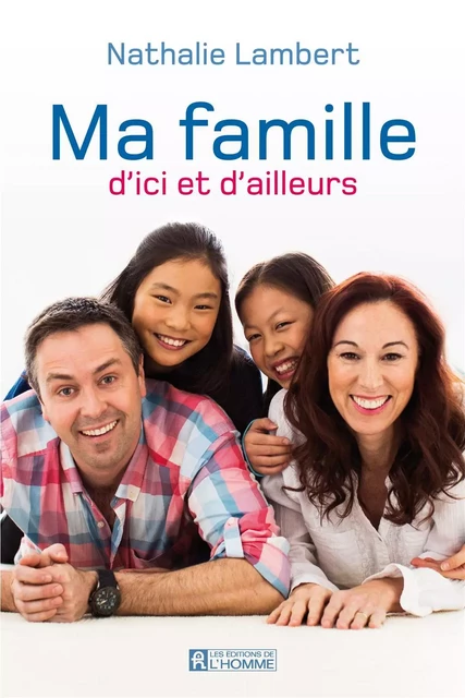 Ma famille d'ici et d'ailleurs - Nathalie Lambert - Les Éditions de l'Homme